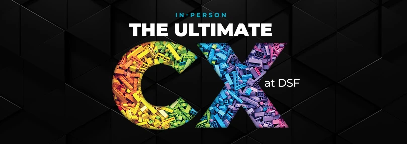 The Ultimate CX at DSF